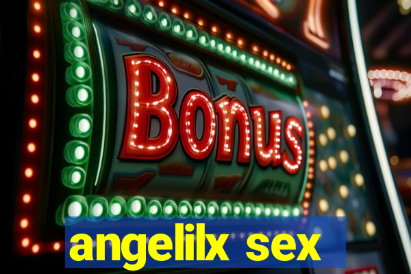 angelilx sex